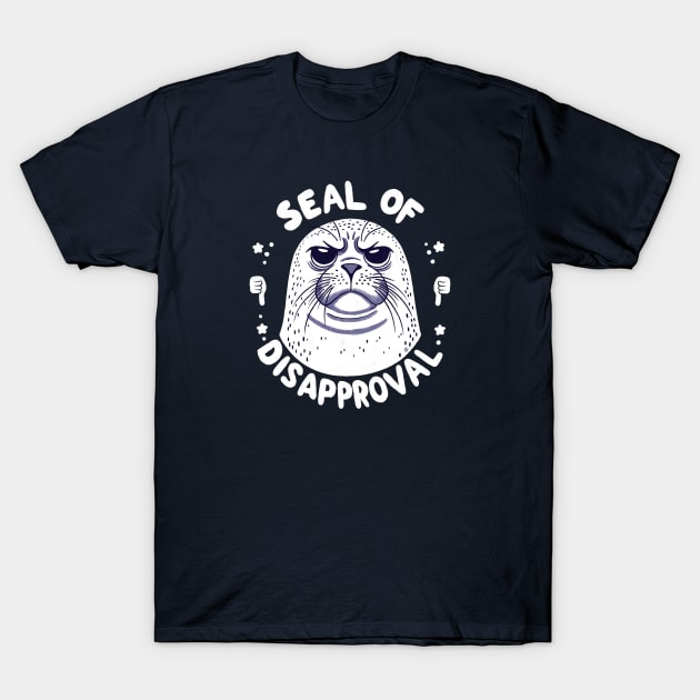 Seal of disapproval T-Shirt by Itouchedabee